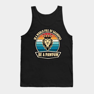 In A World Full Of Grandpas Be A Pawpaw Funny Father's Day Tank Top